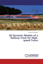 Alexey Vostrukhov - 3D Dynamic Models of a Railway Track for High-speed Trains