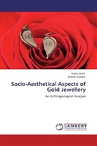 Nadi Malik, Nadia Malik, Aneela Sultana - Socio-Aesthetical Aspects of Gold Jewellery
