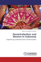 Asima Yanty Sylvania Siahaan - Decentralization and Women in Indonesia