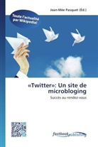 Jean-Mé Pasquet, Jean-Mée Pasquet - «Twitter»: Un site de microbloging