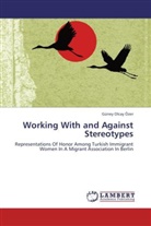 Güney Olcay Özer - Working With and Against Stereotypes