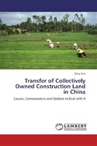 Qing Gao - Transfer of Collectively Owned Construction Land in China
