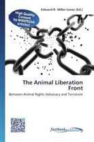 Edward R. Miller-Jones, Edwar R Miller-Jones - The Animal Liberation Front