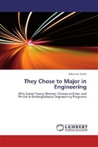 Adrienne Smith - They Chose to Major in Engineering