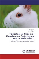 Hir Naeem, Hira Naeem, SUMERA SAJJAD - Toxicological Impact of Cadmium on Testosterone Level in Male Rabbits