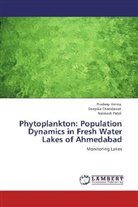 Deepik Chandawat, Deepika Chandawat, Naimesh Patel, Pradee Verma, Pradeep Verma - Phytoplankton: Population Dynamics in Fresh Water Lakes of Ahmedabad