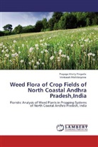 Venkaiah Malleboyena, Prayaga Murt Pragada, Prayaga Murty Pragada - Weed Flora of Crop Fields of North Coastal Andhra Pradesh,India