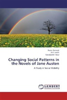 Reet Dwivedi, Reeta Dwivedi, Kawalpreet Kour, N Smith, N. R. Smith - Changing Social Patterns in the Novels of Jane Austen