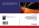 Sheri Araby, Sherif Araby, Abdel-Moa El-Hakeem, Abdel-Moatey El-Hakeem, Tah El-Taweel, Taha El-Taweel - Wire Electrochemical Turning Theoretical and Experimental Study
