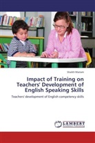 Shaikh Mariam - Impact of Training on Teachers' Development of English Speaking Skills