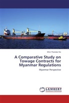 Khin Thandar Oo - A Comparative Study on Towage Contracts for Myanmar Regulations