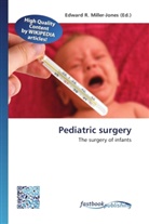 Edward R. Miller-Jones, Edwar R Miller-Jones - Pediatric surgery