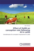 Amit Sharma - Effect of GnRH on conception rate following AI in cattle