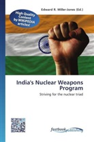 Edward R. Miller-Jones, Edwar R Miller-Jones - India's Nuclear Weapons Program