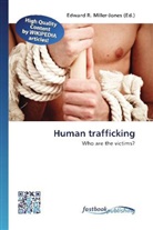 Edward R. Miller-Jones, Edwar R Miller-Jones, Edward R Miller-Jones - Human trafficking