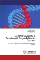 Yona Baguma, William Esuma, Williams Esuma, Patric Rubaihayo, Patrick Rubaihayo - Genetic Diversity & Carotenoid Degradation in Cassava