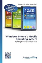 Edward R. Miller-Jones, Edwar R Miller-Jones, Edward R Miller-Jones - Windows Phone : Mobile operating system