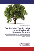 Khalid Mohammad Jaber - Fast Decision Tree To Index Large DNA-Protein Sequence Datasets