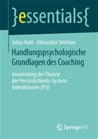 Juliu Kuhl, Julius Kuhl, Alexandra Strehlau - Handlungspsychologische Grundlagen des Coaching