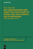 Otto Zwierlein - Die Urfassungen der Martyria Polycarpi et Pionii und das Corpus Polycarpianum, 2 Teile