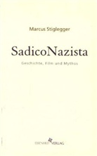 Marcus Stiglegger, Marcus Stiglegger - SadicoNazista