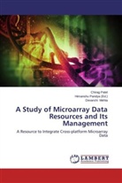 Devarshi Mehta, Chira Patel, Chirag Patel, Himansh Pandya, Himanshu Pandya - A Study of Microarray Data Resources and Its Management