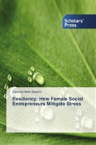 Debora Herb-Sepich - Resiliency: How Female Social Entrepreneurs Mitigate Stress