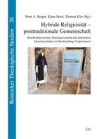 Peter A. Berger, Klau Hock, Klaus Hock, Thomas Klie - Hybride Religiosität - posttraditionale Gemeinschaft