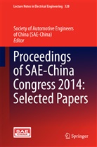 Society of Automotive Engineers of China (SAE-China), Societ of Automotive Engineers, Society Of Automotive Engineers, Society of Automotive Engineers of China, Society Of Automotive Engineers, Society of Automotive Engineers of China (SAE) - Proceedings of SAE-China Congress 2014: Selected Papers