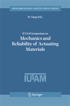 W. Yang, Wei Yang - IUTAM Symposium on Mechanics and Reliability of Actuating Materials