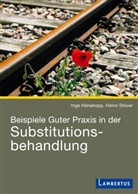 Ing Hönekopp, Inge Hönekopp, Heino Stöver, Heino (Dr.) Stöver - Beispiele Guter Praxis in der Substitutionsbehandlung
