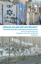 Jürge Mümken, Jürgen Mümken, Wolf, Wolf, Siegbert Wolf - "Antisemit, das geht nicht unter Menschen" Anarchistische Positionen zu Antisemitismus, Zionismus und Israel