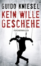 Guido Kniesel - Kein Wille geschehe