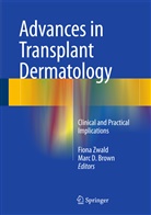 Marc D. Brown, D Brown, D Brown, Fion Zwald, Fiona Zwald - Advances in Transplant Dermatology