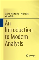 Vicent Montesinos, Vicente Montesinos, Vicente Montesinos Santalucia, Vicente Montesinos Santalucía, Pete Zizler, Peter Zizler... - An Introduction to Modern Analysis