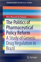 Elize Massard da Fonseca - The Politics of Pharmaceutical Policy Reform