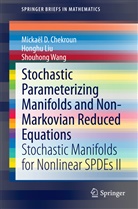 Mickaël Chekroun, Mickaël D Chekroun, Mickaël D. Chekroun, Hongh Liu, Honghu Liu, Shouhong Wang - Stochastic Parameterizing Manifolds and Non-Markovian Reduced Equations