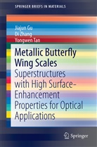Jiaju Gu, Jiajun Gu, Yongwen Tan, D Zhang, Di Zhang - Metallic Butterfly Wing Scales