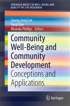 Seung Jong Lee, Yunji Kim, Seung Jong Lee, Rhonda Phillips, Yunj Kim, Yunji Kim... - Community Well-Being and Community Development