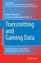 Rudolf Ahlswede, Alexander Ahlswede, Ing Althöfer, Ingo Althöfer, Christian Deppe, Christian Deppe et al... - Transmitting and Gaining Data