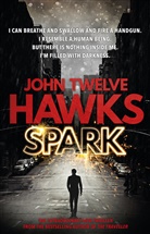 John Twelve Hawks, John Twelve Harks, John Twelve Hawks - Spark