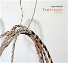 Andre Brockmann, Andrea Brockmann, Jutt Meyer zu Riemsloh, Jutta Meyer zu Riemsloh, Rinke, Walter Rinke... - f r e i r a u m