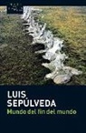 Luis Sepulveda, Luis Sepúlveda - Mundo del fin del mundo