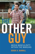 Derek A. Burrill, Toby Miller - The Other Guy