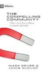 Mark Dever, Jamie Dunlop - The Compelling Community