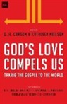 D. A. Carson, D A Carson, D. A. Carson, Kathleen Nielson, Kathleen B. Nielson - God's Love Compels Us