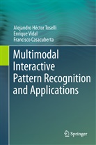 Casacuber, Francisco Casacuberta, Alejandro Hécto Toselli, Alejandro Hector Toselli, Alejandro Héctor Toselli, Enriqu Vidal... - Multimodal Interactive Pattern Recognition and Applications