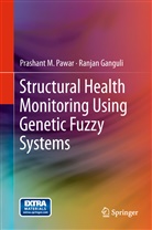 Ranjan Ganguli, Prashant Pawar, Prashant M Pawar, Prashant M. Pawar - Structural Health Monitoring Using Genetic Fuzzy Systems