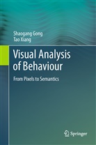 Shaogan Gong, Shaogang Gong, Tao Xiang - Visual Analysis of Behaviour