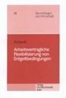 Winfried Richardt - Arbeitsvertragliche Flexibilisierung von Entgeltbedingungen